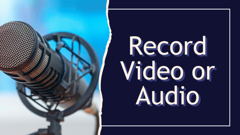Record Video or Audio